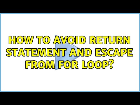 How to avoid return statement and escape from for loop? (3 Solutions!!)