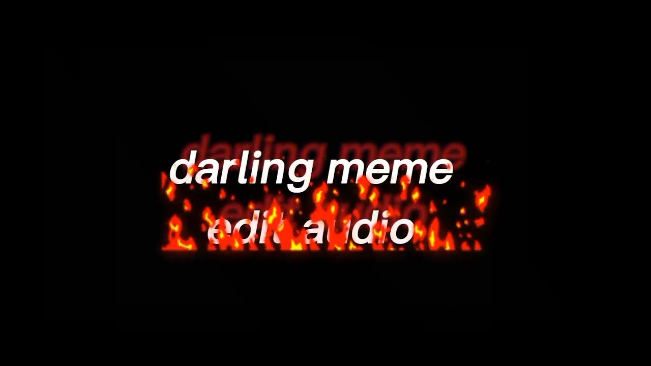 Darling meme edit audio (daycore)