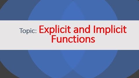 Explicit and Implicit Functions