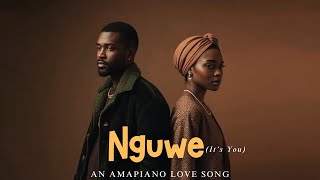 Nguwe its You  Soulful Amapiano Love  South African Vibe
