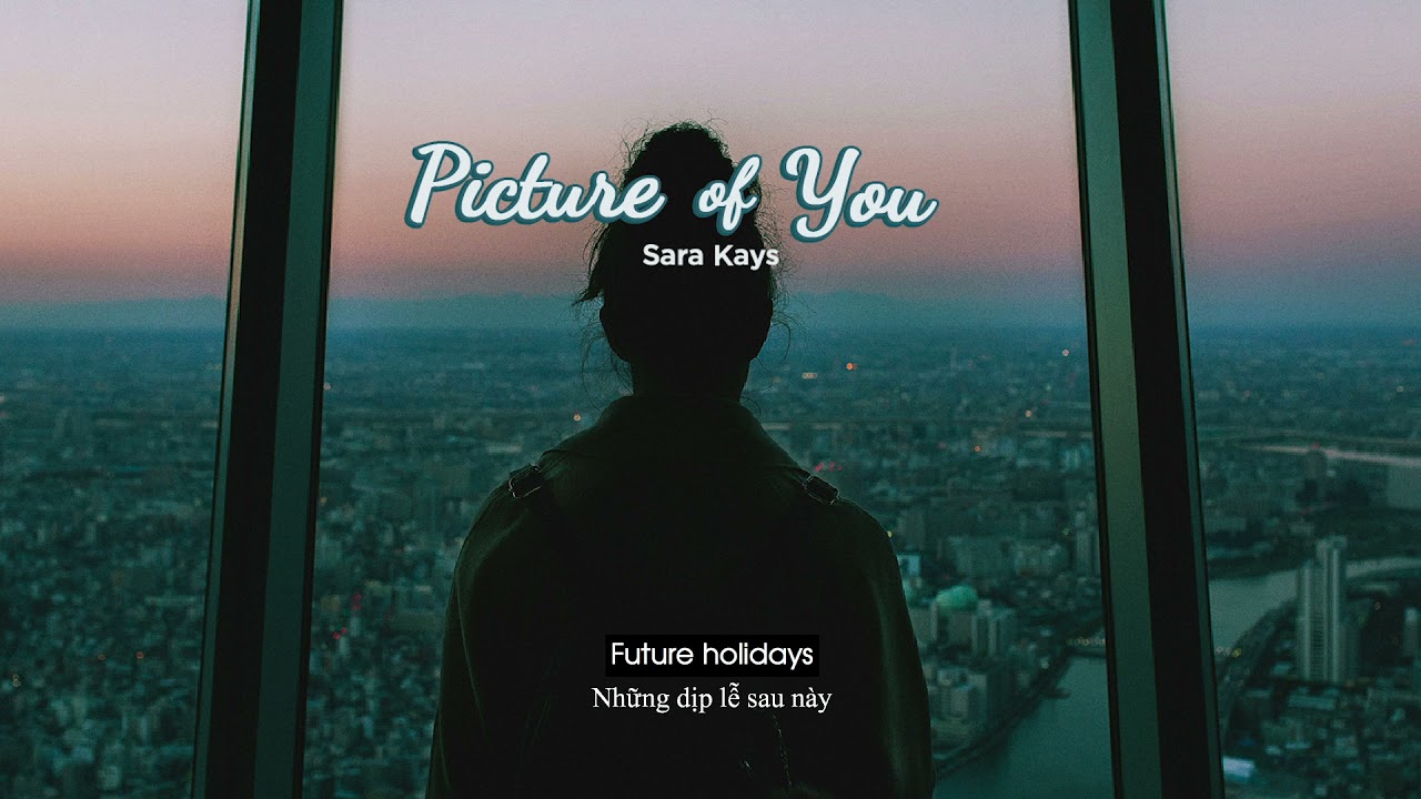 Vietsub  Picture Of You   Sara Kays  Lyrics Video