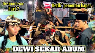 Part 2 PENONTON HEBOH MEMANAS || DEWI SEKAR ARUM live bunut timur - pakis