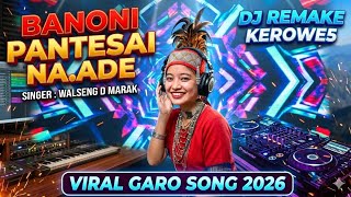 DJ Remix_K5__Banoni Pantesai Na.ade__Remake DJ song_New Garo Cover Song__Kerowe5