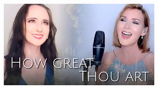 Heavenly Soprano Duet of How Great Thou Art