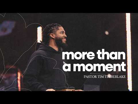 More Than a Moment | Tim Timberlake