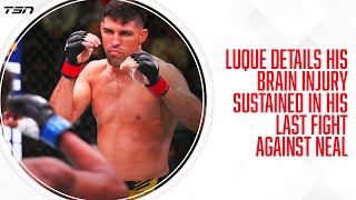 Luque details the brain injury that he sustained in his last fight against Neal