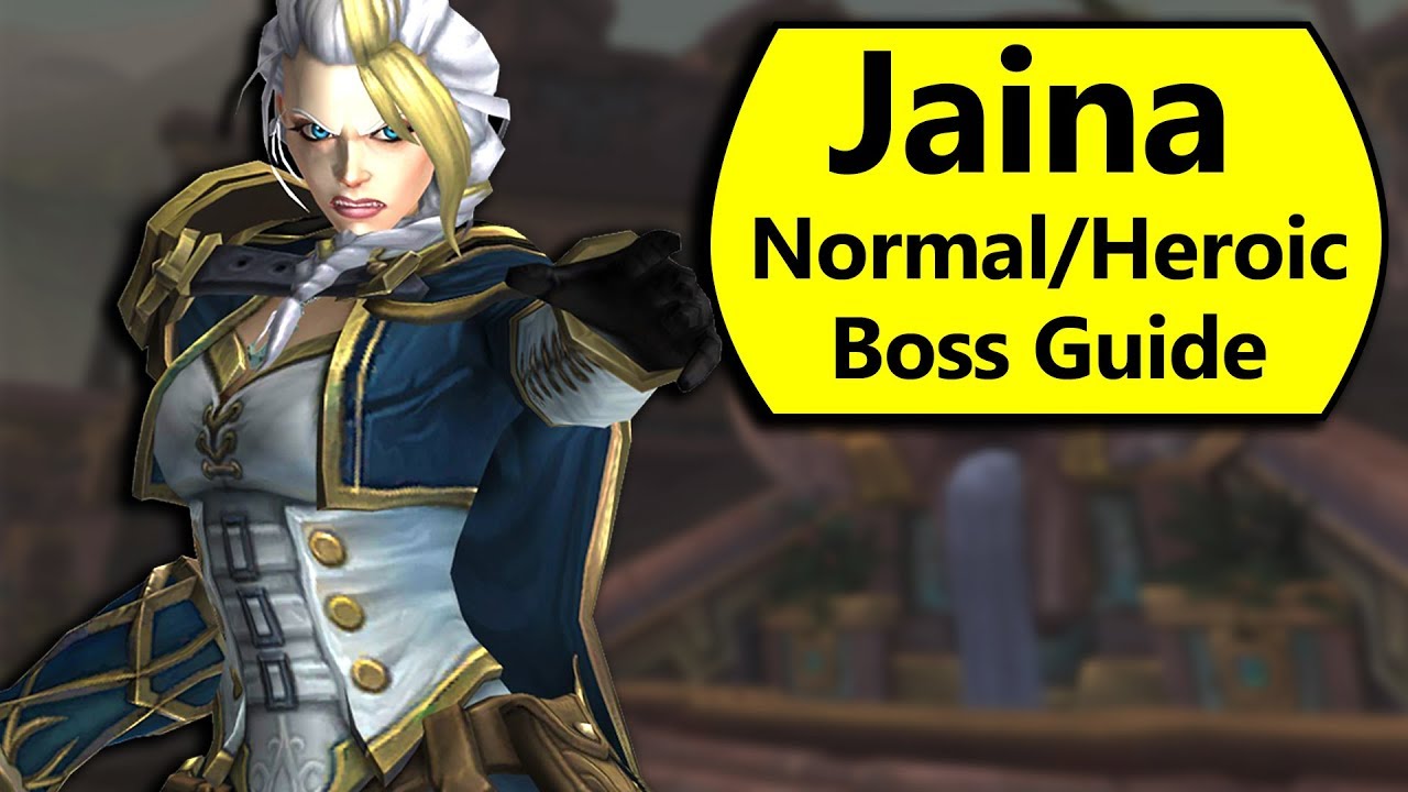 Jaina Boss Guide - Normal and Heroic Jaina Proudmoore of Dazar'Alor Boss Guide - YouTube