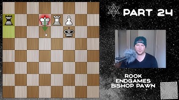 Complete Chess Endgames Part 24 | Rook Endgames Bishop Pawn