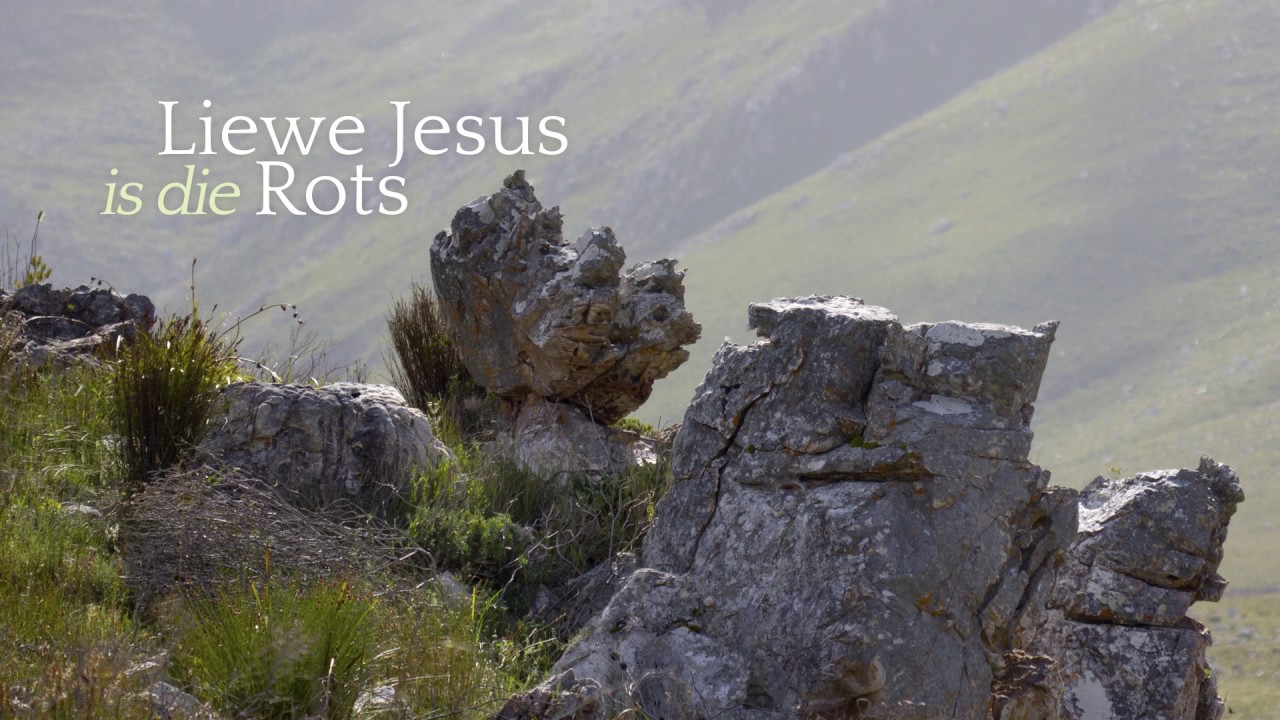 Liewe Jesus is die Rots - YouTube