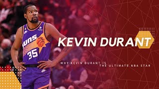 Why Kevin Durant is the Ultimate NBA Star