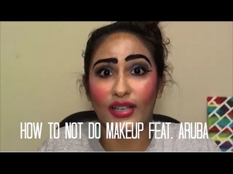 How To NOT Do Makeup Feat. Aruba | Ariba
