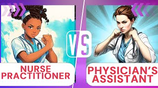 Nurse Practitioner vs Physician Assistant The Ultimate Career Showdown