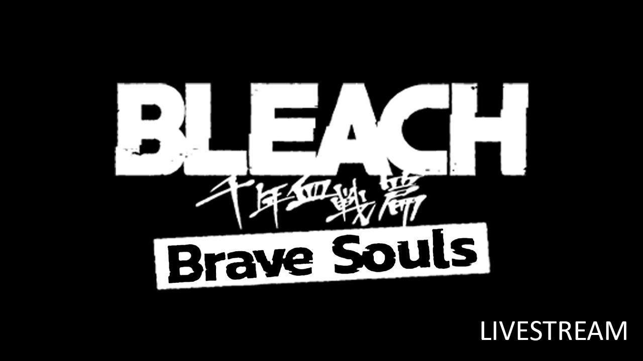 [Bleach Brave Souls] Livestream! YouTube