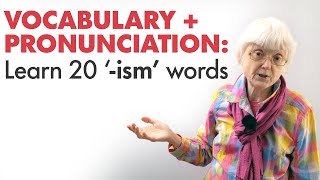 Learn 20 ‘-ISM’ Words in English: VOCABULARY & PRONUNCIATION