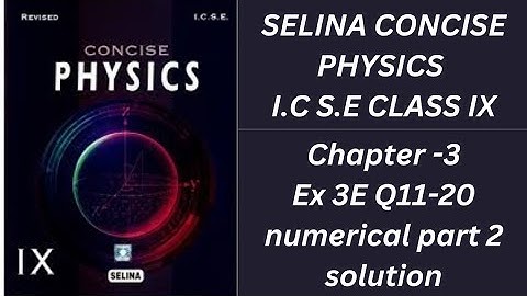 Numericals On Laws Of Motion/Selina Concise /Chapter-3/ Exercise 3E/ Q11-20 #selinasolutions