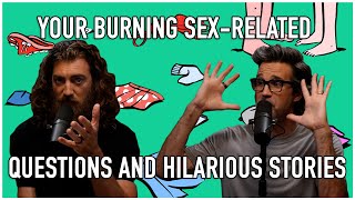 Your Burning Sex-Related Questions and Hilarious Stories