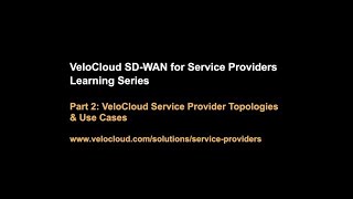 Service Provider SD-WAN Series (VMware SD-WAN by VeloCloud) - Part 2