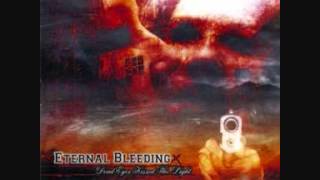 Eternal Bleeding - Don't Switch Me On