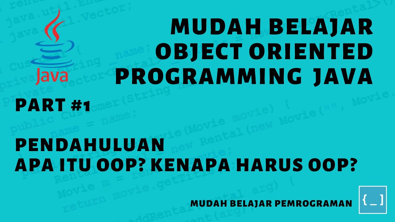 Mudah Belajar OOP Java - #1 Kupas Tuntas Kenapa Harus OOP? Anda Pasti ...