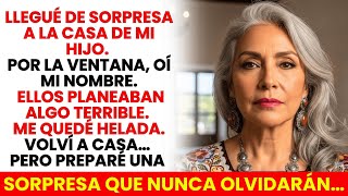 Fui A Visitar A Mi Hijo Sin Avisar — Oí Mi Nombre Y Descubrí Un Plan Terrible...