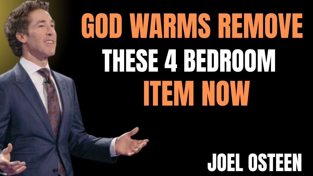 god warns_ never keep these 4 items in your bedroom joel OSTEEN