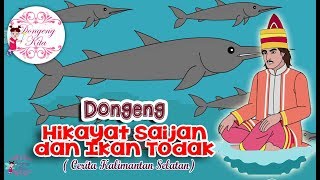 Hikayat Saijan dan Ikan Todak ~ Dongeng Kalimantan Selatan | Dongeng Kita untuk Anak