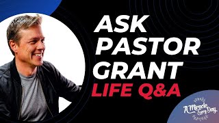 Ask Pastor Grant: Wednesday, October 5, 2022