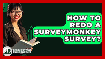 How To Redo A SurveyMonkey Survey? - The Friendly Statistician