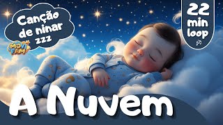 Canção De Ninar - A Nuvem 22 Min