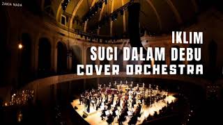 Download Lagu Iklim - Suci Dalam Debu | versi modern orchestra 2025 MP3