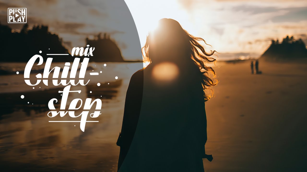 Chillstep | Relaxing music - Best mix - vol. 145