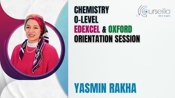 Chemistry-O Level-Edexcel & Oxford-Orientation Session-Yasmin Rakha