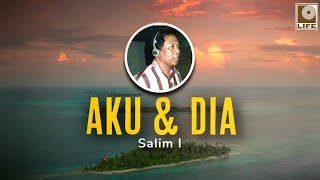Salim I - Aku & Dia (Official Lyric Video)