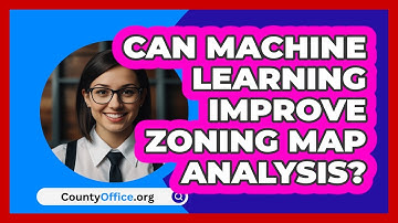 Can Machine Learning Improve Zoning Map Analysis? - CountyOffice.org
