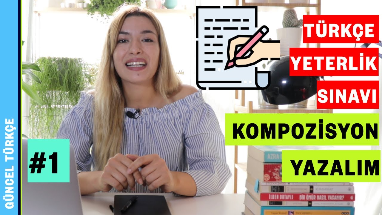 Kompozisyon Örnekleri (1. Bölüm) I  Türkçe Yeterlik Sınavı