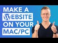 Create A WordPress Website On Your Own PC or Mac Using Local