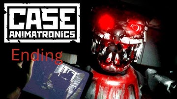 Case Animatronics Part 2 (Ending)