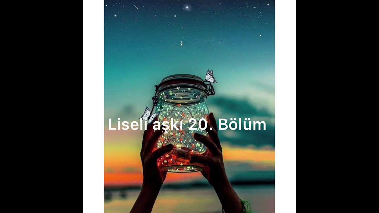 Liseli aşkı 20. Bölüm (Yeni bölüm yarın)