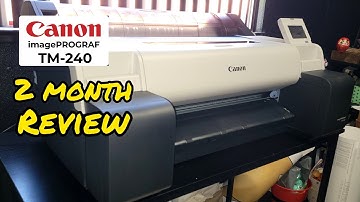 Canon imagePROGRAF TM-240 - 2 Month Review