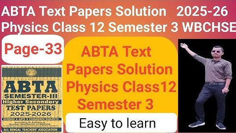 ABTA Text Papers solution physics class 12 Semester 3 page no 33
