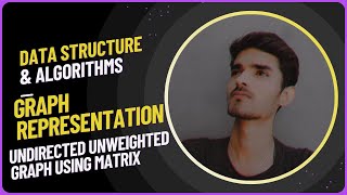 Graph | Undirected Unweighted Graph Using Matrix | DSA in C with implementation