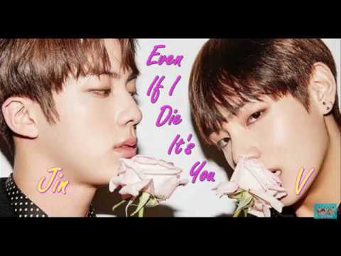 [Lyrics]Even if I die it's you_[Jin & V-BTS]