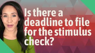 Is there a deadline to file for the stimulus check?