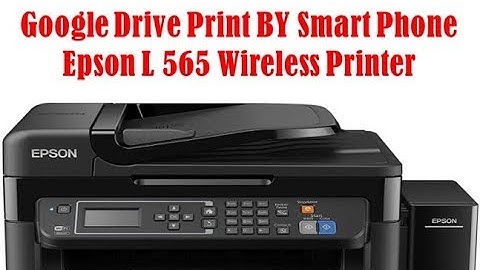 Google Drive Print on Smart Phone By Epson L 565 Wireless Printer !! L 565 WiFi Printer ! iPrint