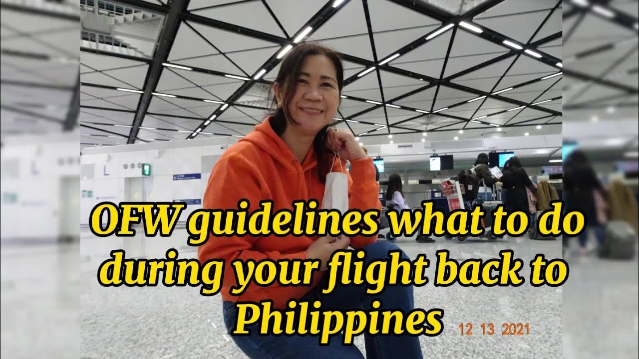Ofw guidelines during your flight back to Philippines YouTube