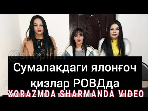 Xorazmda Sharmanda video Yalongʻoch xolda Sumalak qilgan qizla