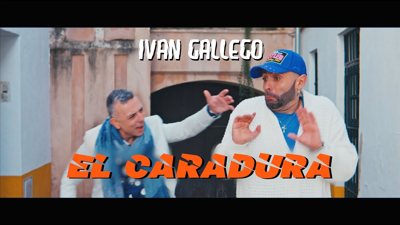 Iván Gallego - El Caradura (Videoclip Oficial)