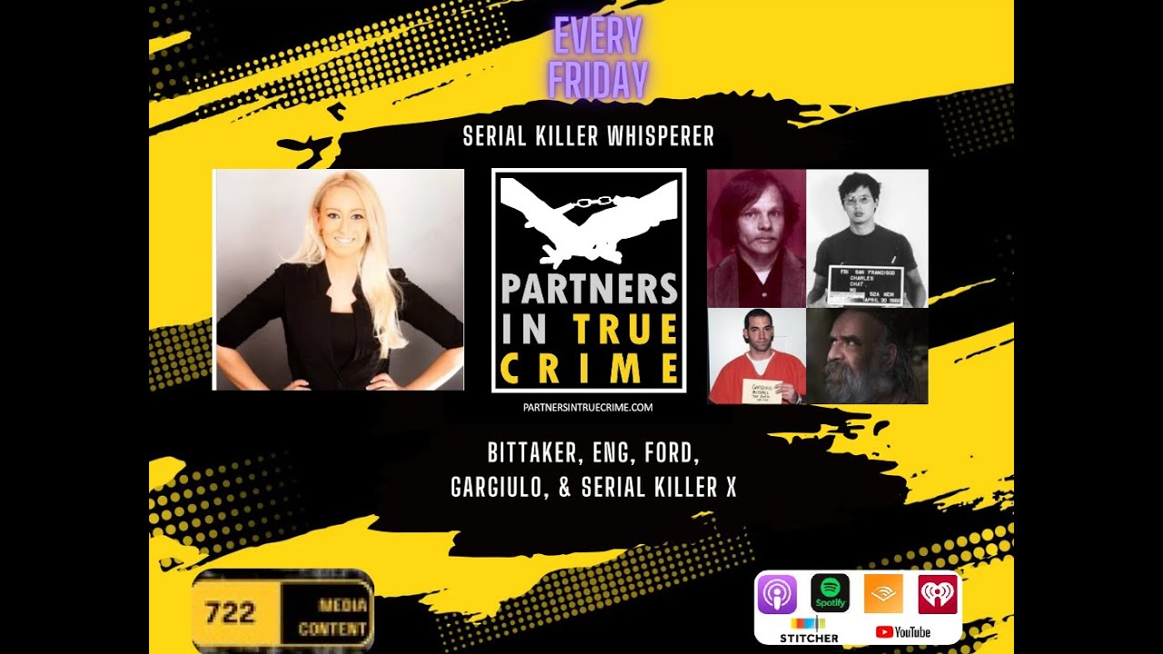 Serial Killer Whisperer Ep.66 - Bittaker, Eng, Ford, Gargiulo, & Serial Killer X