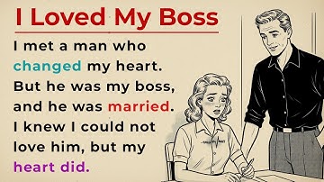 Learn English with Stories ⭐ I Loved My Boss | Level 3 English Listening & Speaking Practice
