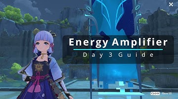 Genshin Impact | Energy Amplifier Fruition Day 3 8K Guide feat. 8K Gameplay